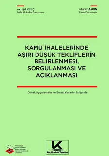 Kamu İhalelerinde Aşırı Düşük Tekliflerin Belirlenmesi, Sorgulanması ve Açıklanması